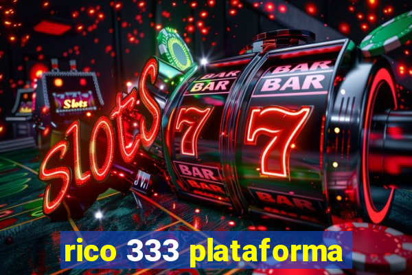 rico 333 plataforma